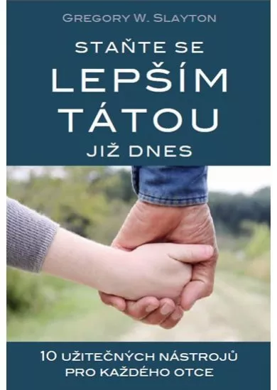 Staňte se lepším tátou již dnes - 10 užitečných nástrojů pro každého otce