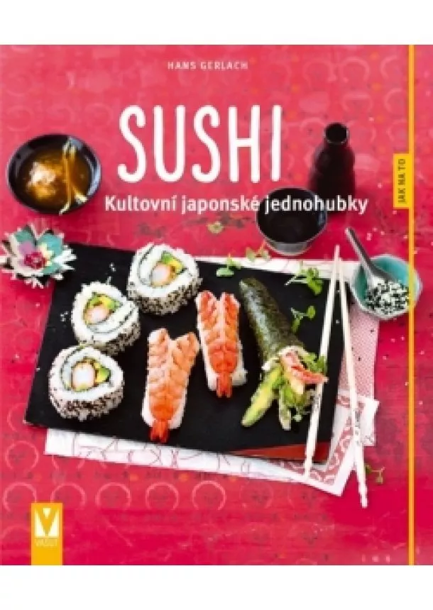 Hans Gerlach - Sushi – kultovní japonské jednohubky