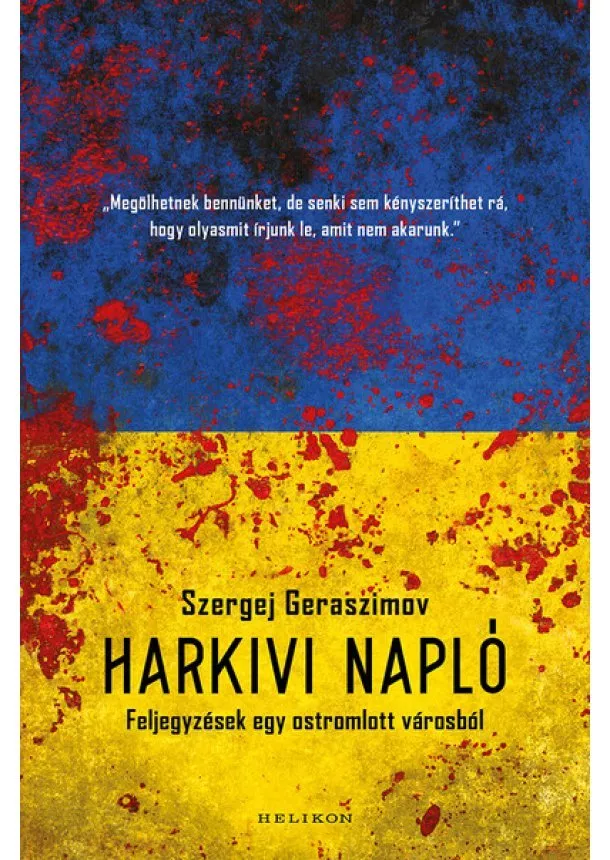 Szergej Geraszimov - Harkivi napló - Feljegyzések egy ostromlott városból