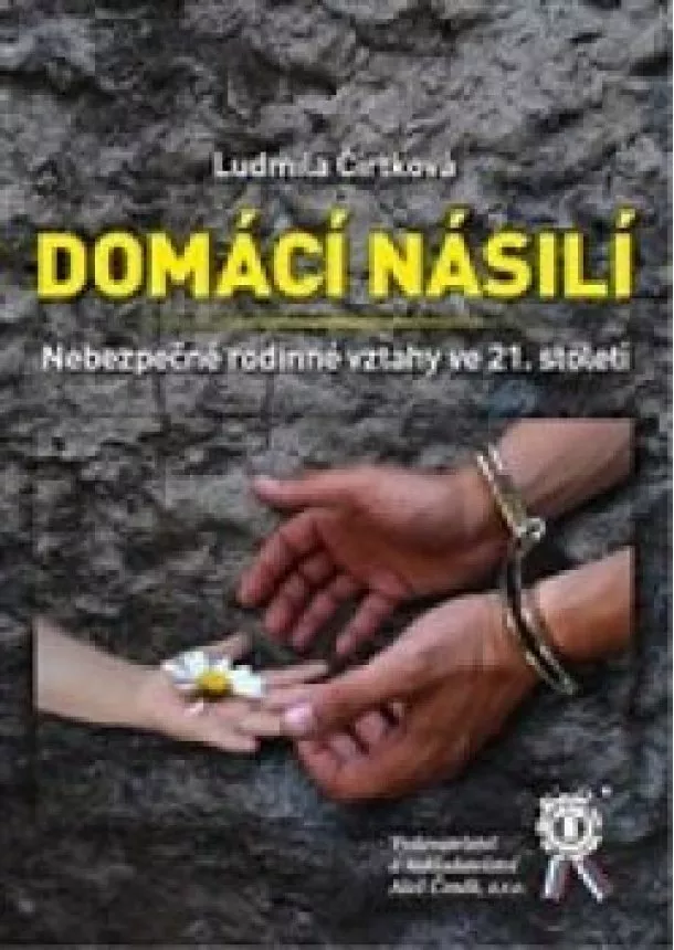 Ludmila Čírtková - Domácí násilí - Nebezpečné rodinné vztahy ve 21. století