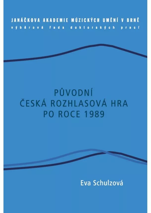 Eva Schulzová - Původní česká rozhlasová hra po roce 1989