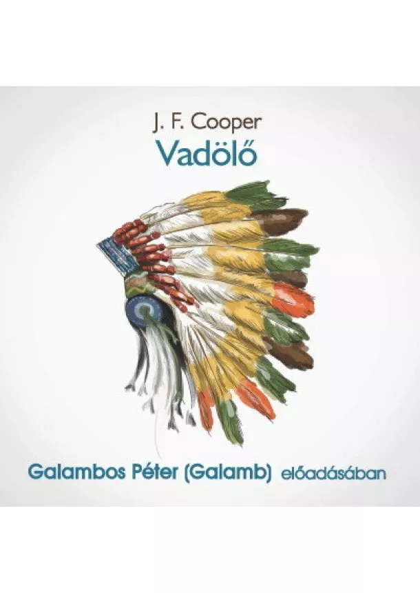 J. F. Cooper - Vadölő - Nagy Indiánkönyv 1. rész - Hangoskönyv