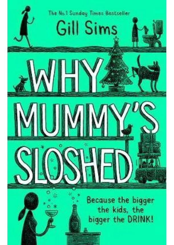 Gill Sims - Why Mummys Sloshed