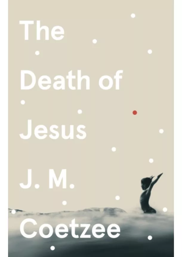 J.M. Coetzee - The Death of Jesus