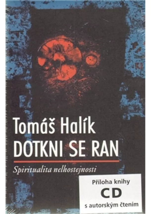 Tomáš Halík - Dotkni se ran + CD - Spiritualita nelhostejnosti