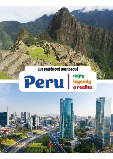 Peru: mýty, legendy a realita