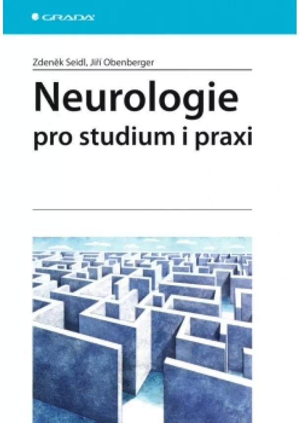 Seidl Zdeněk, Obenberger Jiří - Neurologie pro studium i praxi