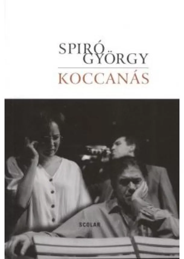 Spiró György - Koccanás