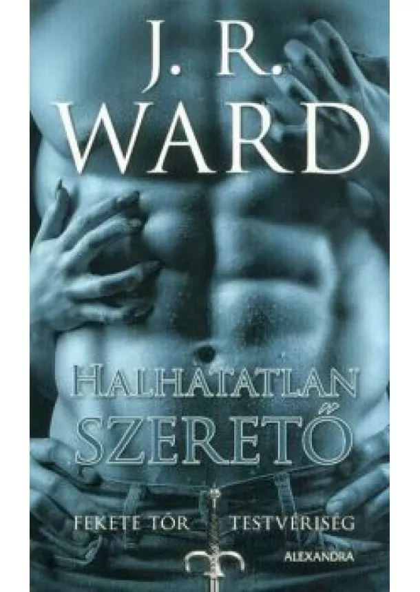 J. R. Ward - Halhatatlan szerető - Fekete Tőr Testvériség 8.