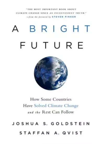 A Bright Future: How Some Countries Have Solved Climate Change and the Rest Can Follow