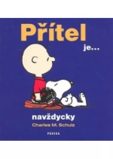 Přítel je ... navždycky - SNOOPY