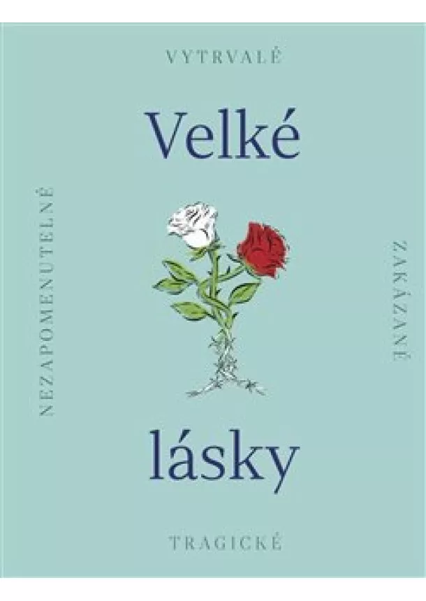 kolektiv - Velké lásky - Nezapomenutelné, zakázané, tragické