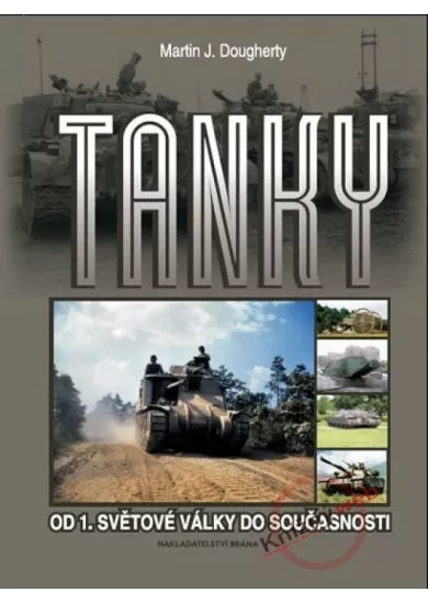 Tanky - Od 1. světové války do současnosti