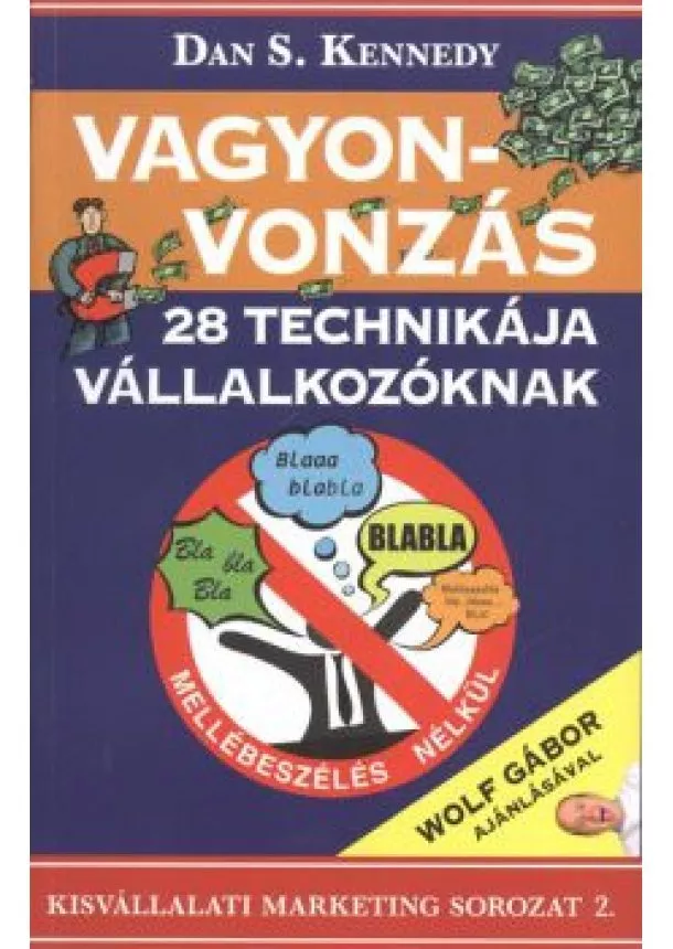 DAN S. KENNEDY - A VAGYONVONZÁS 28 TECHNIKÁJA VÁLLALKOZÁSOKNAK