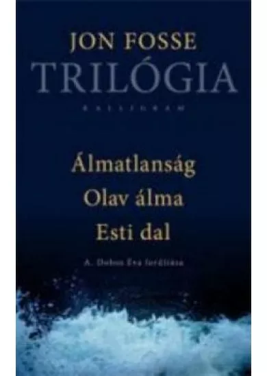 Trilógia (Álmatlanság, Olav álma, Esti dal)