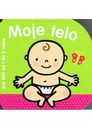 Moje telo – pre deti od 1–3 rokov