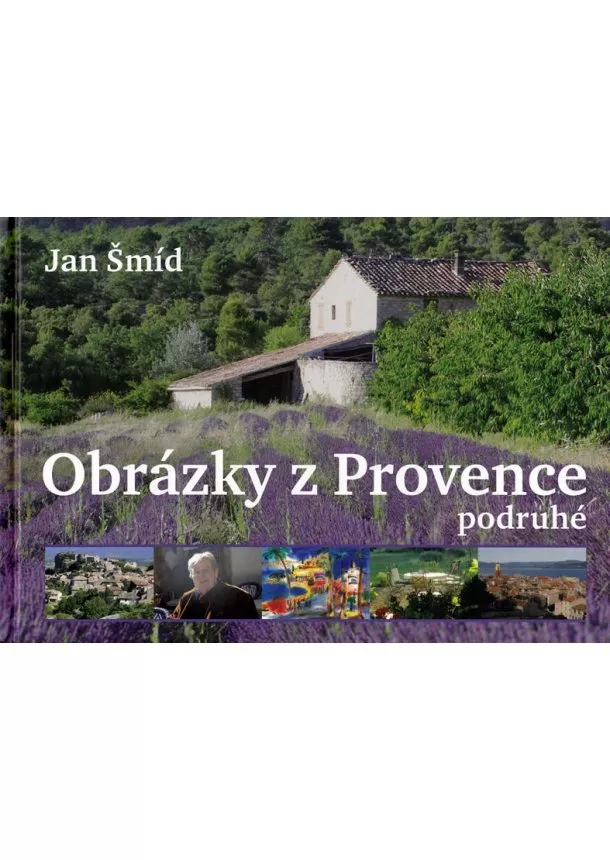 Jan Šmíd - Obrázky z Provence podruhé