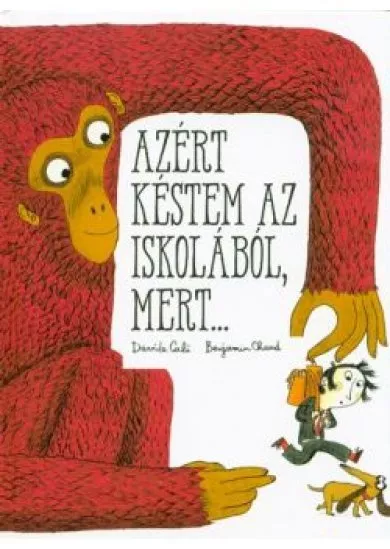 Azért késtem az iskolából, mert . . .