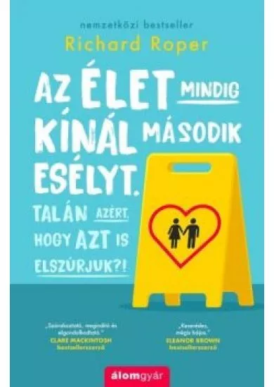 Az élet mindig kínál második esélyt. Talán azért, hogy azt is elszúrjuk.