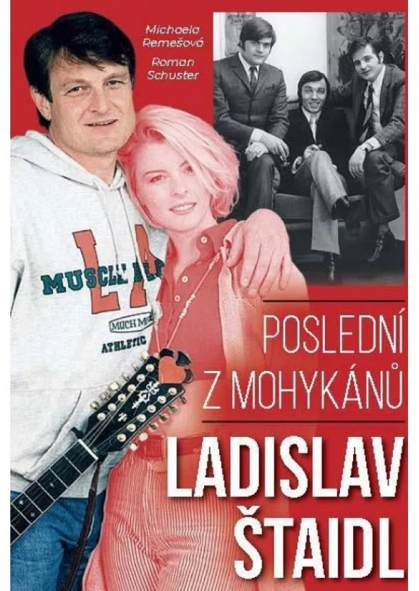 Michaela Remešová, Roman Schuster - Ladislav Štaidl: Poslední z mohykánů