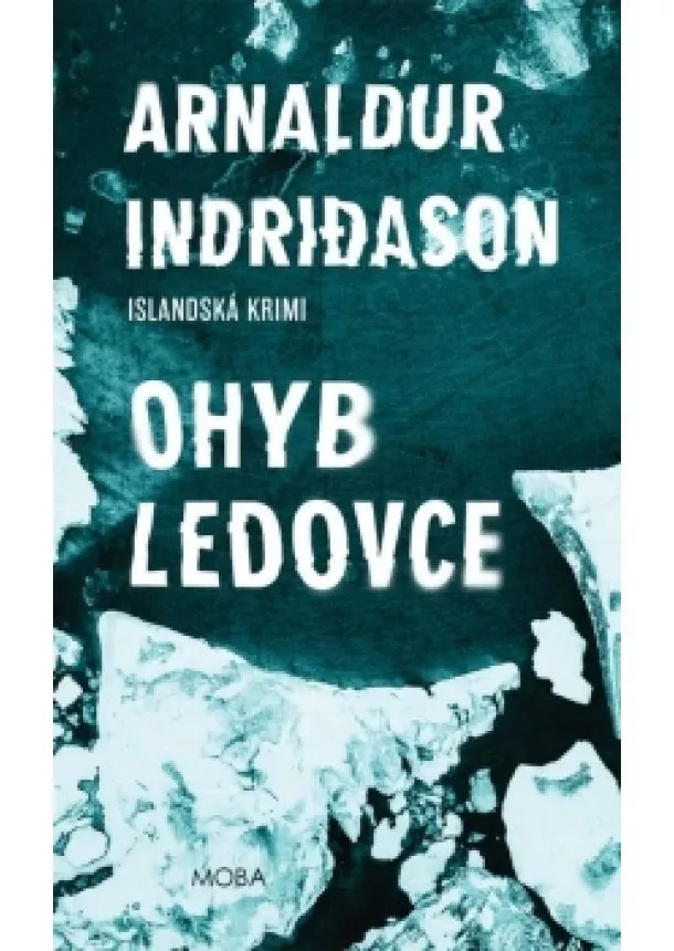 Arnaldur Indridason - Ohyb ledovce - Islandská krimi