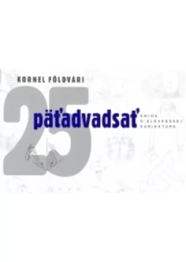 Kornel Foldvári - Päťadvadsať