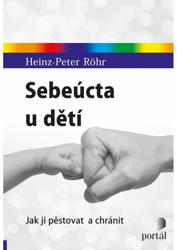 Heinz-Peter Röhr - Sebeúcta u dětí - Jak ji pěstovat a chránit