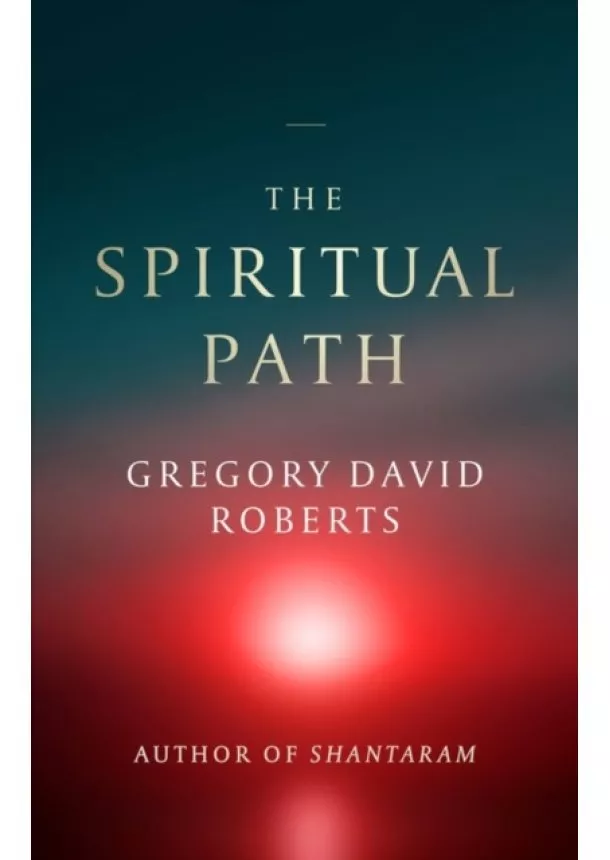 Gregory David Roberts - The Spiritual Path