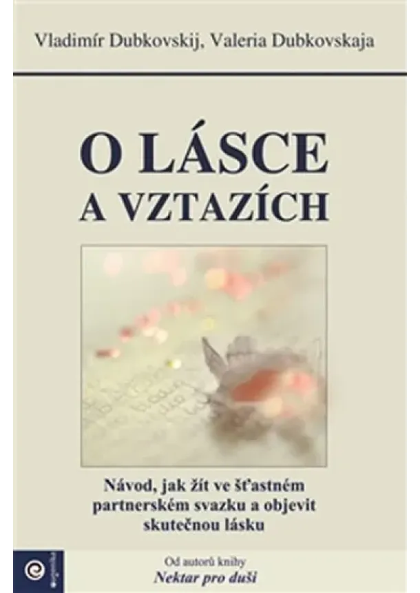 Vladimír Dubkovskij, Valeria Dubkovskaja - O lásce a vztazích - Návod, jak žít ve šťastném partnerském svazku a objevit skutečnou lásku