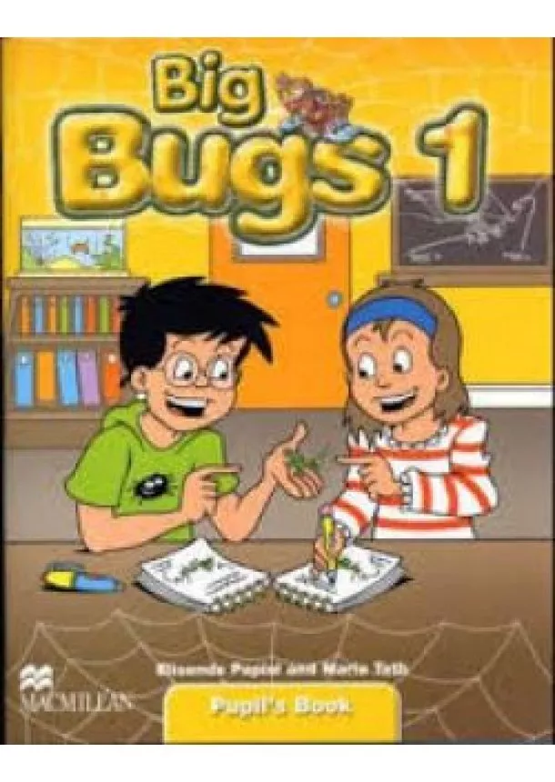 Elisenda Papiol, Maria Toth - Big Bugs 1 Pupils Book