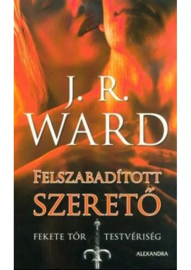 J. R. Ward - Felszabadított szerető - Fekete Tőr Testvériség 9.