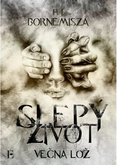 Večná lož – Slepý život