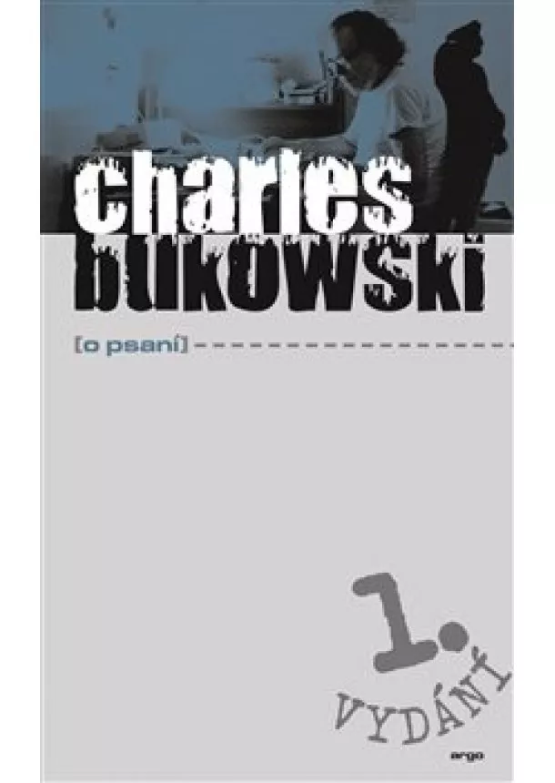 Charles Bukowski - O psaní