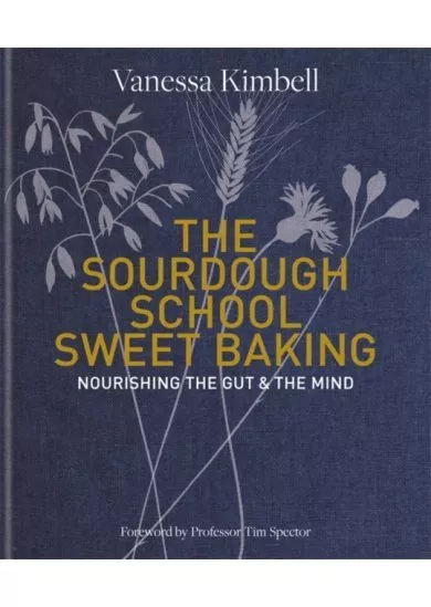 The Sourdough School: Sweet Baking