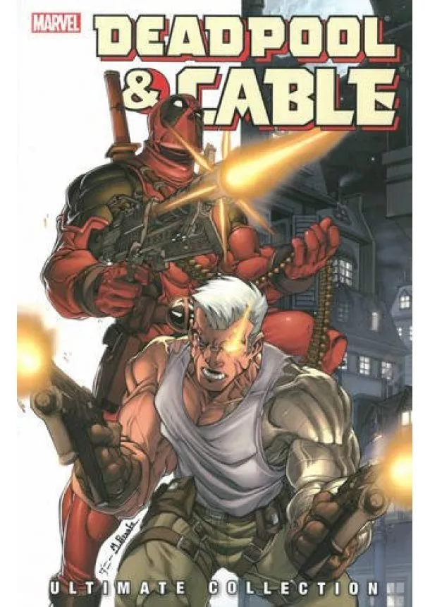 Fabian Nicieza, Patrick Zircher, Mark Brooks, Shane Law, Chris Stevens - Deadpool  Cable Ultimate Collection  Book 1