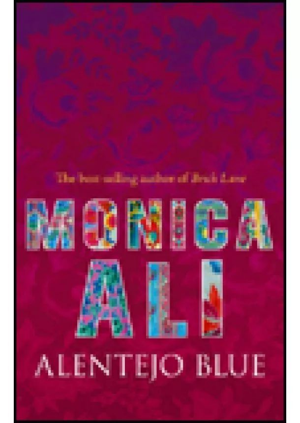 Monica Ali - Alentejo Blue