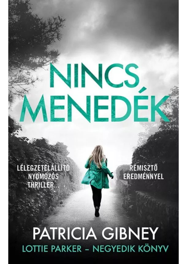 Patricia Gibney - Nincs menedék - Lottie Parker 4. (új kiadás)