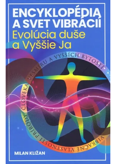 Encyklopédia a svet vibrácií – Evolúcia duše a Vyššie Ja