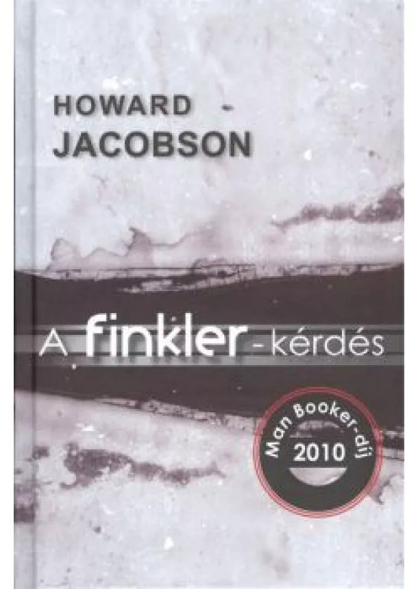 Howard Jacobson - A FINKLER-KÉRDÉS