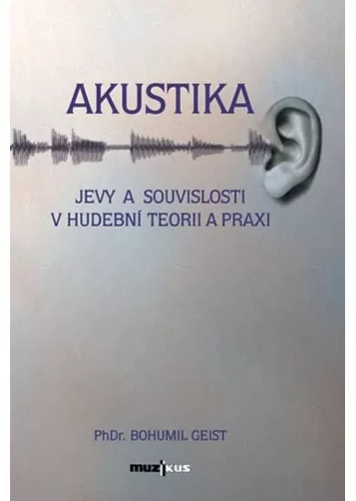 Akustika - Jevy a souvislosti v hudební teorii a praxi