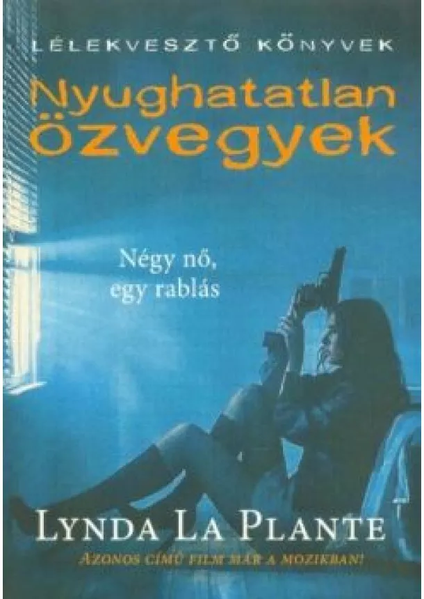 Lynda La Plante - Nyughatatlan özvegyek /Lélekvesztő könyvek