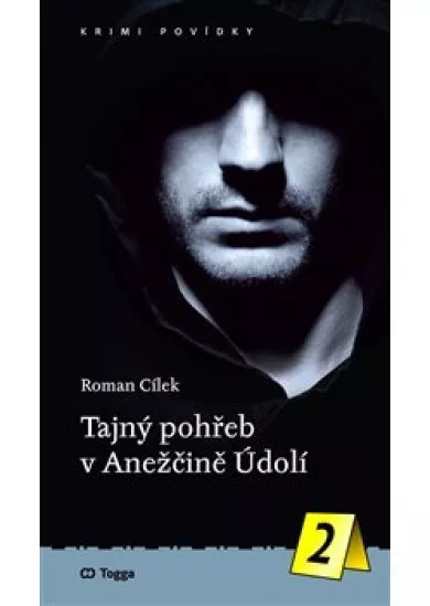 Tajný pohřeb v Anežčině Údolí - Krimi povídky (2.)