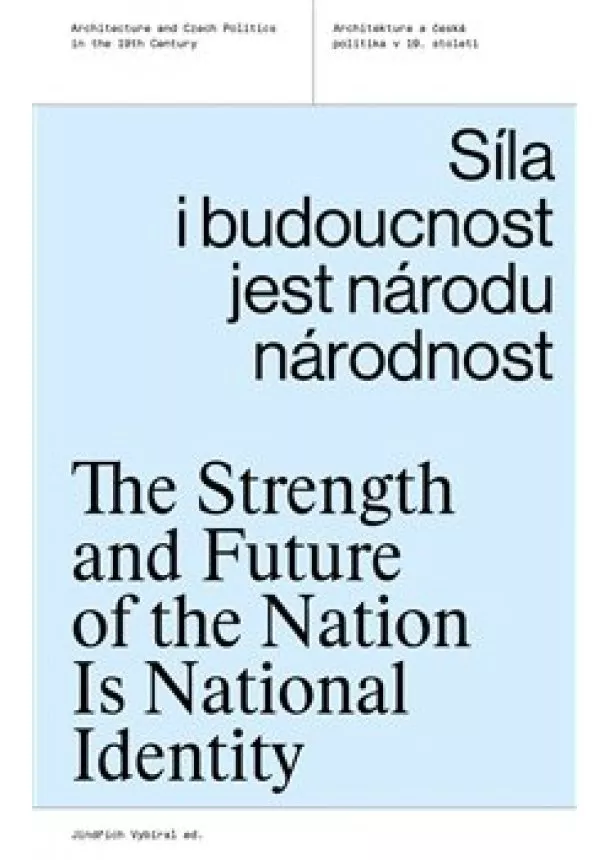 Jindřich Vybíral - Síla i budoucnost jest národu národnost - The Strength and Future of the Nation Is National Identity