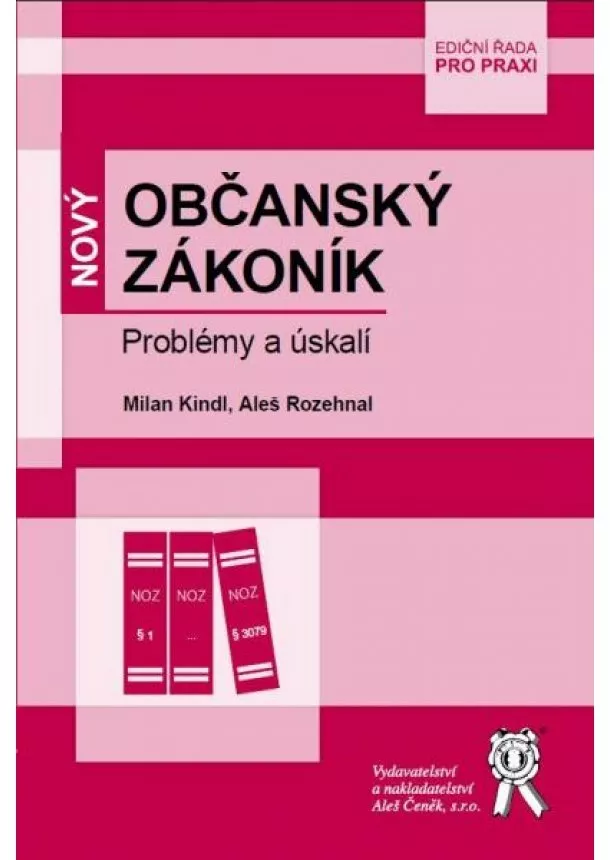 Milan Kindl, Aleš Rozehnal - Nový Občanský zákoník - Problémy a úskalí