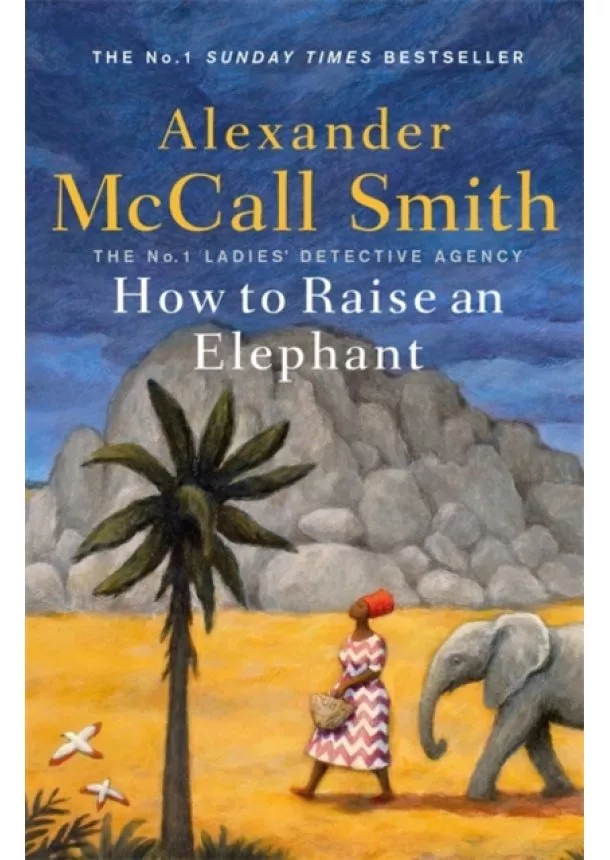 Alexander McCall Smith - How to Raise an Elephant