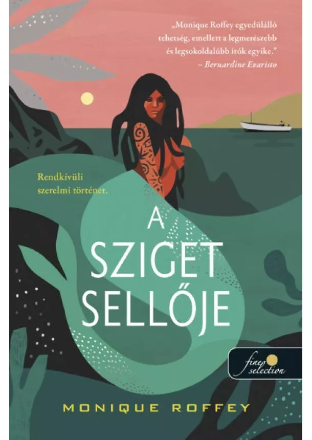 Monique Roffey - A sziget sellője