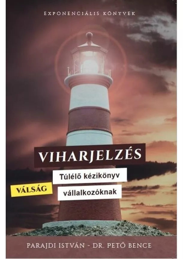 Dr. Pető Bence - Viharjelzés - Válság Túlélő kézikönyv vállalkozóknak