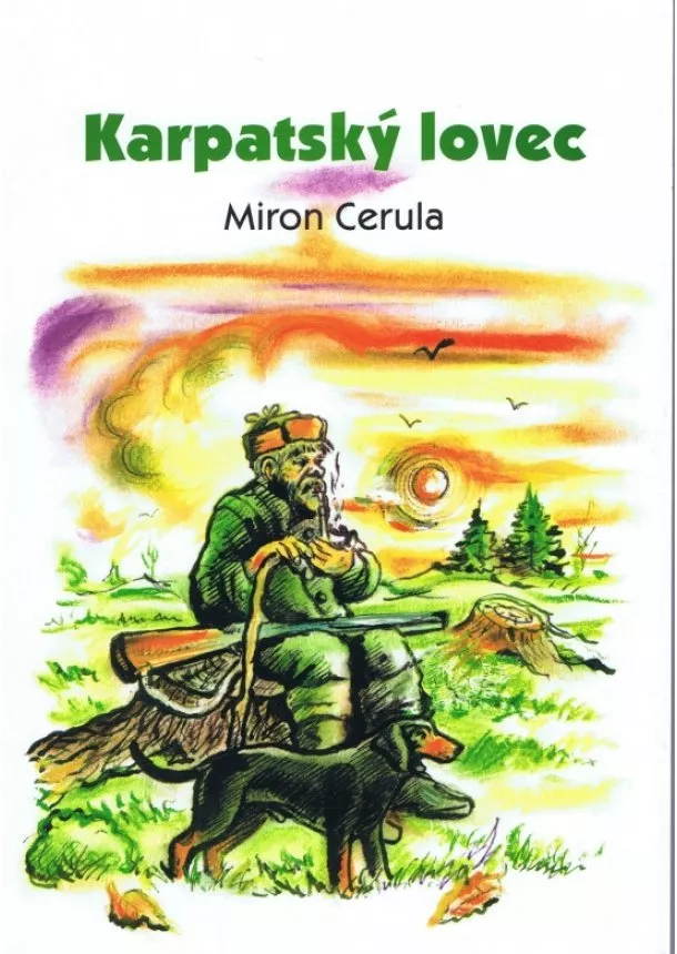 Miron Cerula - Karpatský lovec