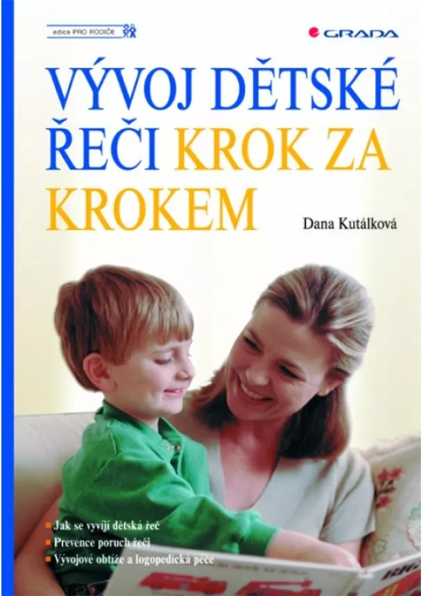 Kutálková Dana - Vývoj dětské řeči krok za krokem