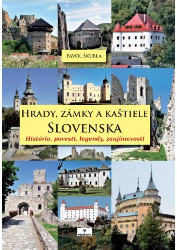 Pavol Škubla  - Hrady, zámky a kaštiele Slovenska